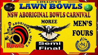 🌟 Semi Final - 2025 NSW Aboriginal Bowls Carnival - Men’s Fours| 📺 Live from Moree Services Club