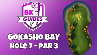 GOKASHO BAY - Hole 7 (Hole in One), Par 3 | BK Guides | Tour 5 | Golf Clash Tips