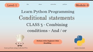 Python Conditional Statements | Combining Conditions (And / Or) | Learn Python Module-6 Class-3