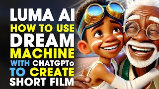 How to Use LUMA AI Dream Machine + ChatGPTo to Create Short Film | Better than SORA?