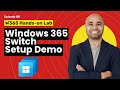 EP 08: Windows 365 Switch Setup configuration and Demo [Windows 365 Masterclass Series]