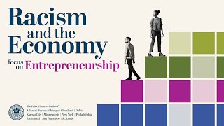 Racism and the Economy: Focus on Entrepreneurship
