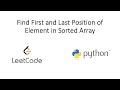 Leetcode - Find First and Last Position of Element in Sorted Array (Python)