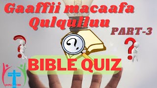 #bible question and answer #gaaffii fi deebii macaafa qulqulluu