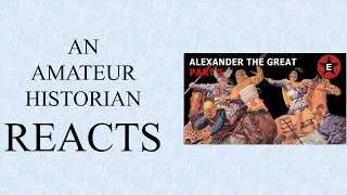 Amateur Historian Reacts (Ep 62) - Epic History TV - Alexander The Great (Part 1)