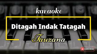 lagu minang karaoke ll Ditagah Indak Tatagah - Fauzana