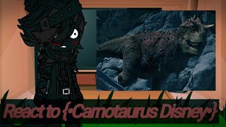 {•DINOS 🦖 REACT TO [▪︎DISNEY CARNOTAURUS▪︎] {🇪🇸/🇺🇲/🇧🇷}