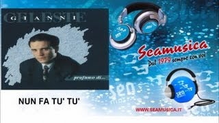 Gianni Celeste - Nun fa tu' tu'