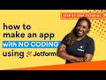 How to Create an App with NO CODING using Jotform | Jotform Tutorial