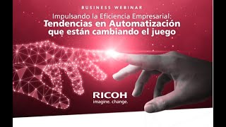 Webinar: Impulsando la eficiencia empresarial. Tendencias en Automatización de procesos.