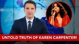 Karen Carpenter's Tragic Death Revealed
