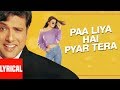Paa Liya Hain Pyar Tera Lyrical Video |Kyo Kii Main Jhuth Nahin Bolta|Udit N,Alka Y|Govinda,Sushmita
