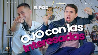 El Podchats | Ojo con las interesadas | El horny | Ep 3