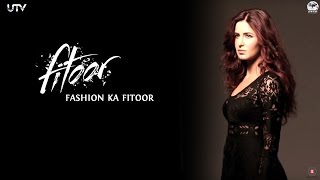 Fashion Ka Fitoor | Katrina Kaif | Fitoor | In Cinemas Feb 12