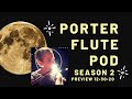 PorterFlute Pod podcast Season 2 Bonus Video