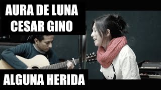 Aura de Luna & César Gino - Alguna herida