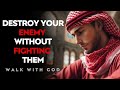 7 ISLAMIC WAYS To DESTROY Your Enemy Without FIGHTING Them | ISLAM