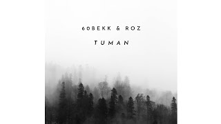 60bekk - TUMAN ft. Roz (Lyrics Video)
