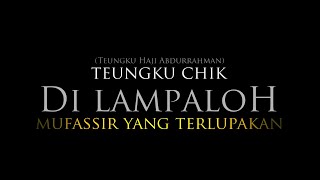 MUFASSIR YANG TERLUPAKAN | Biografi Teungku Chik Di Lampaloh | Islamic Short Movie Competition 2020