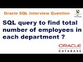 SQL query to find total number of employees in each department ?|| SQL Query Interview Question