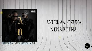 Anuel AA, Ozuna - Nena Buena (REMAKE + INSTRUMENTAL + FLP) 2021