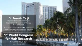 Dr. Takashi Tsuji - Hair Regeneration as a Future Organ Replacement Regenerative Therapy