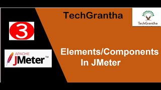 JMeter Tutorial 3:Elements/Components In JMeter by TechGrantha