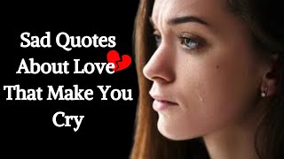 15 Sad Quotes About Love That Make You Cry 😭💔 | Sad Quotes Status | Self Motivation