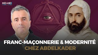 Ahmed Bouyerdene : Franc-maçonnerie et modernité chez Abdelkader 2/2