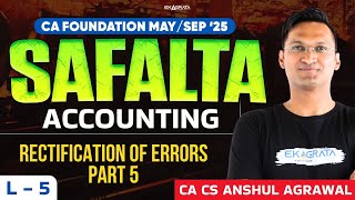 CA Foundation Accounts 2025 | Rectification of Errors CA Foundation | Part 5 By CA CS Anshul Agrawal