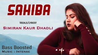 Sahiba|Bass boosted|Simran Kaur Dhadli