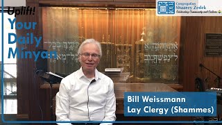 Uplift! Your Daily Minyan // Bill Weissmann, Lay Clergy (Shammes) // Fri, Aug 7