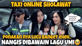 PRANK TAXI SHOLAWAT & NGAJI❗️SI DIA UDAH COCOK JADI IBU, SAMPE NANGIS DENGER LAGU UMMI🥺