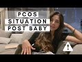 PCOS POST PREGNANCY | What has changed + my doctor's latest recommendations