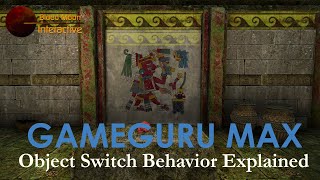 GameGuru Max Tutorial - Object Switch Behavior Explained