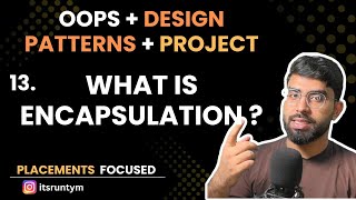 L13. What is Encapsulation || Master OOPs in Java- SOLID, Design Patterns