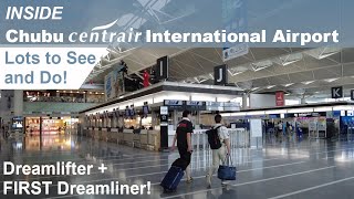 Nagoya Chubu Centrair International Airport - Terminal 1 | NGO | Dreamlifter Airport. Was it here??