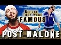 POST MALONE - Before They Were Famous