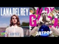 Lana Del Rey vs. Lady GaGa - National G.U.Y