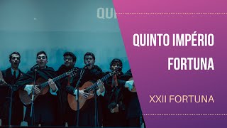 XXII FORTUNA - Quinto Império