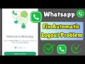 How to Fix WhatsApp Keeps Logging Out Automatically | WhatsApp Auto Logout Problem Solution 2025