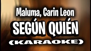 Maluma, Carin Leon - Según Quién (KARAOKE - INSTRUMENTAL)