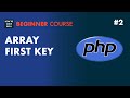 2: How to get the first key in a PHP array -  PHP 7 tutorial