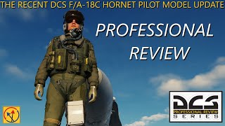 DCS IS AWESOME - THE NEW F/A-18C PILOT MODEL REVIEWED BY FORMER US AIR FORCE PILOT EQUIPMENT EXPERT
