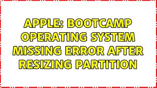 Apple: Bootcamp operating system missing error after resizing partition
