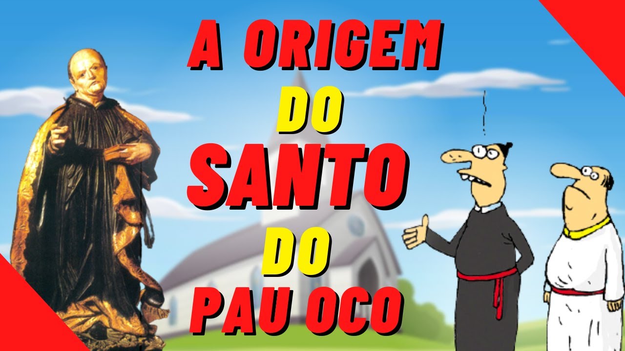 A ORIGEM DO SANTO DO PAU OCO - YouTube