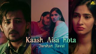Kaash Aisha Hota | Full Screen WhatsApp Status | Darshan Raval | Ankit Solanki A.S.
