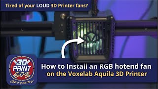 Tired of your LOUD 3D Printer fans? Here's how-to install some SILENT RGB fans on the Voxelab Aquila