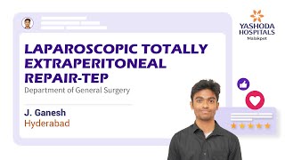 Laparoscopic Totally Extraperitoneal Repair-TEP | Yashoda Hospitals Hyderabad |