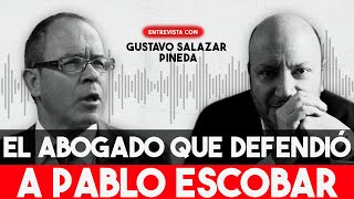 Gustavo Salazar Pineda: Habla el abogado que defendió a P4BL0 3SC0B4R, Rodríguez Gacha y los Ochoa
